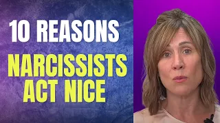 10 Hidden Motives Why Narcissists Pretend to Be Nice by Lise Leblanc