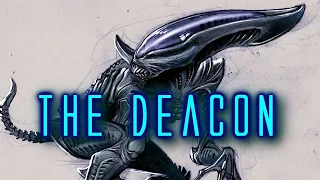 Deacon Alien  / Alien Explained