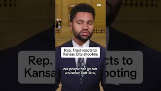 Rep. Frost reacts to Kansas City shooting