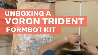 Unboxing a Voron Trident Formbot Kit (Fall 2023)