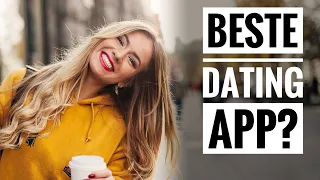 Was ist die beste Dating-App für Männer? (Tinder, Lovoo, Parship etc.)