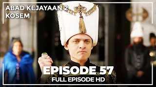 Abad Kejayaan 2: Kosem Episode 57 (Bahasa Indonesia)
