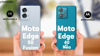 Choice Is Yours:- Moto Edge 50 Fusion Vs Moto Edge 40 Neo ⚡ full Details