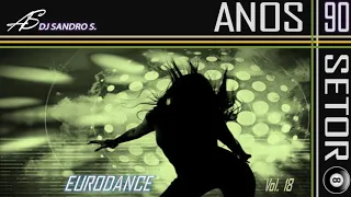 EURODANCE ANOS 90'S VOL: 18 DJ SANDRO S.