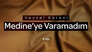 MEDİNE'YE VARAMADIM ("Veysel Karani" Tema Müziği) - Fatih Ihlamur