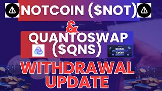 Crypto News: Notcoin listing & Withdrawal Update | Quantoswap Listing Update