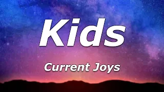 Current Joys - Kids (Lyrics) - "Oh I'm just a kid"