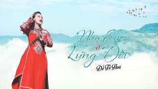 Nhà em ở lưng đồi - Đỗ Tố Hoa | Truyền thuyết về 99 ngọn núi Na Hang (Tỉnh Tuyên Quang)