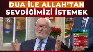 Dua ve Zikirle Sevdiğimizi Allah'tan İstemek Doğru Mudur? - Necmettin Nursaçan ile İftar Saati