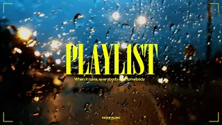 H1GHR MUSIC [PLAYL1ST] | When it rains, everybody is a homebody