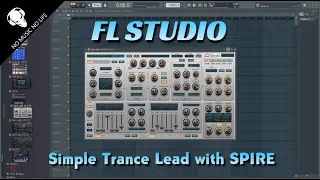 FL Studio - Simple Trance Lead with SPIRE ( TUTORIAL )