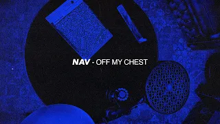 NAV - Off My Chest