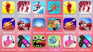 Run Race 3D, Crowd City, Flip Rush, Pixel Sword Fish, Tank Stars, Clean Up 3D. Draw Race, Mr Bean