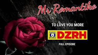 Mr Romantiko - To Love You More Full Episode