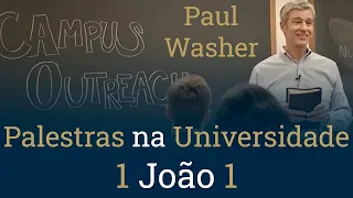 Palestras na Universidade | 1 João 1 | Paul Washer