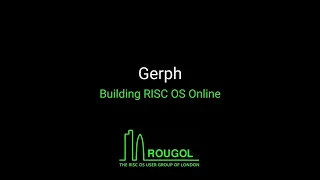 ROUGOL - Gerph, Building RISC OS Online