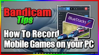 How to Record Mobile Games on Your Computer: BlueStacks & Bandicam