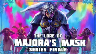 Our Final Goodbye. The Lore of MAJORA'S MASK! (Finale)