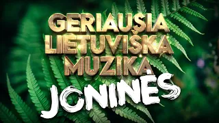 Geriausia Lietuviška Muzika. JONINĖS 2022 - Lietuviškos Muzikos Rinkinys - Top Dainos