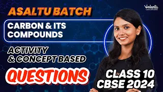 Carbon & Its Compounds Activity & Concept Based Questions | Class 10 | CBSE 2024 |🔥 Aishwarya Ma'am