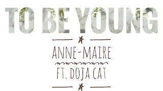 To Be Young (LYRICS) by Anne-Marie (Ft. Doja Cat) [4K]