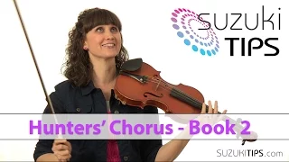 Hunters' Chorus - Suzuki Violin Book 2 Learning Tips