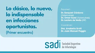 Lo clásico, lo nuevo, lo indispensable en infecciones oportunistas (Primer encuentro).