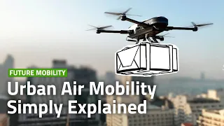 What is Urban Air Mobility? | URBAN MOBILITY SIMPLY EXPLAINED
