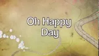 Oh Happy Day- Sister Act 2 Lyrics