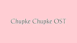 Chupke Chupke OST (Lyrics Video)