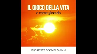 Il Gioco della Vita e Come Giocarlo - Audiolibro COMPLETO di Florence Scovel Shinn