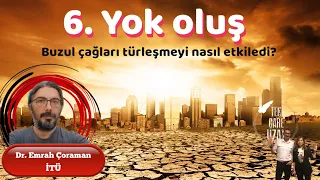 6. Yok oluş, biyo çeşitlilik, buzul çağının türleşmeye etkileri, Konuk: Dr. Emrah Çoraman | B083