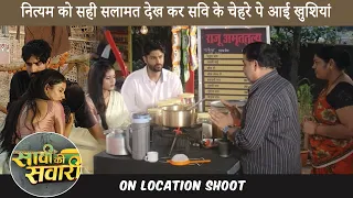 Savi ki sawari on location| nityamko sahi salamat dekhkar savi ke chahrepe aai khushiyan-Cinetalkers