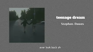 teenage dream- Stephen Dawes// lyrics (tiktok version ~ speed up)