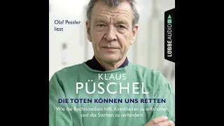 Klaus Püschel - Die Toten können uns retten - Wie die Rechtsmedizin hilft, Krankheiten zu erforschen