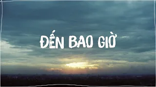 [2G18] Đến Bao Giờ - Datmaniac ft Cá Hồi Hoang | Video Lyric