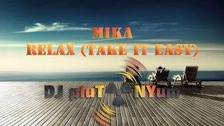 Mika - Relax (Take It Easy) DJ pluTONYum Remix