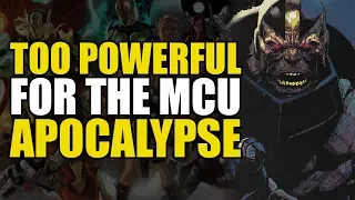 Too Powerful For Marvel Movies: Apocalypse