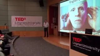 How to learn any language in six months: Chris Lonsdale at TEDxLingnanUniversity