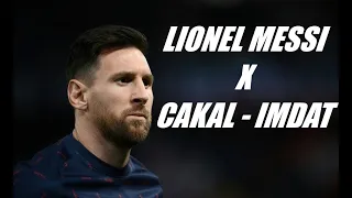 Lionel Messi X İmdat - Cakal | Goal & Skilss