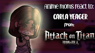 ♡{Anime Moms React To Their Children||Carla Yeager/Jeager||4/10|| Eren Yeager ||AOT/SNK||Read desc}♡