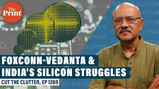 As Foxconn-Vedanta deal snaps, a look at semiconductors & 'design giant' India’s 40-yr chip struggle