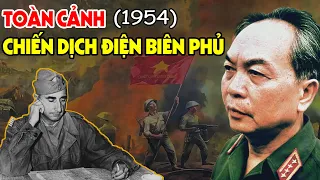 FULL TOÀN BỘ: Chiến Dịch Điện Biên Phủ 1954 - Việt Sử Toàn Thư