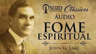 John G. Lake — Fome Espiritual