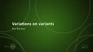 Variations on variants - Roi Barkan - [CppNow 2021]