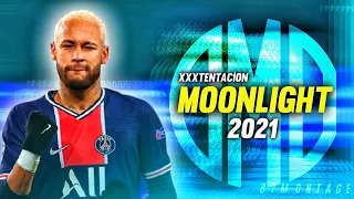 Neymar•Xxxtentacion~Moonlight/Skills Goals