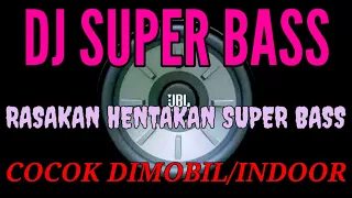 DJ REMIX SUPER BASS||COCOK DIMOBIL/INDOOR