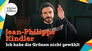 Jean-Philippe Kindler / Ich habe die Grünen nicht gewählt / Kleine Affäre