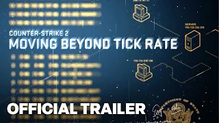 Counter-Strike 2: Moving Beyond Tick Rate Trailer