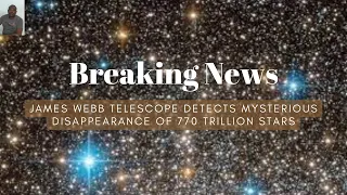 Mind-Blown: 770 Trillion Stars Vanish Into Thin Air!